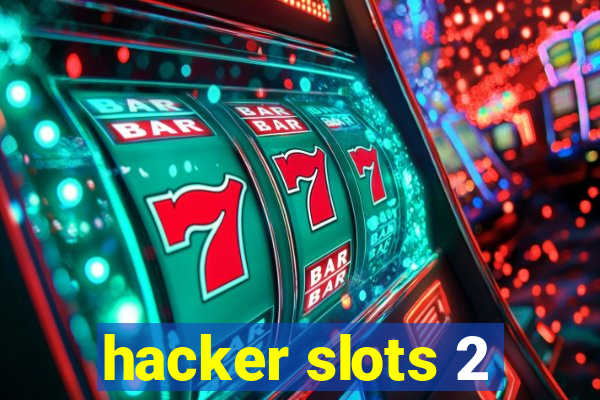 hacker slots 2